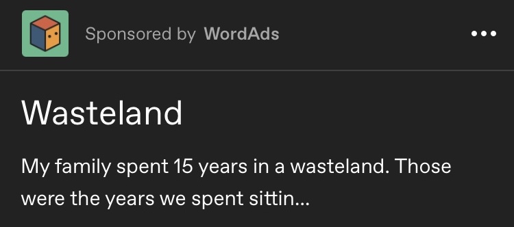 A Tumblr ad titled 'Wasteland'. It reads: My family spent 15 years in a wasteland. Those were the years we spent sittin...